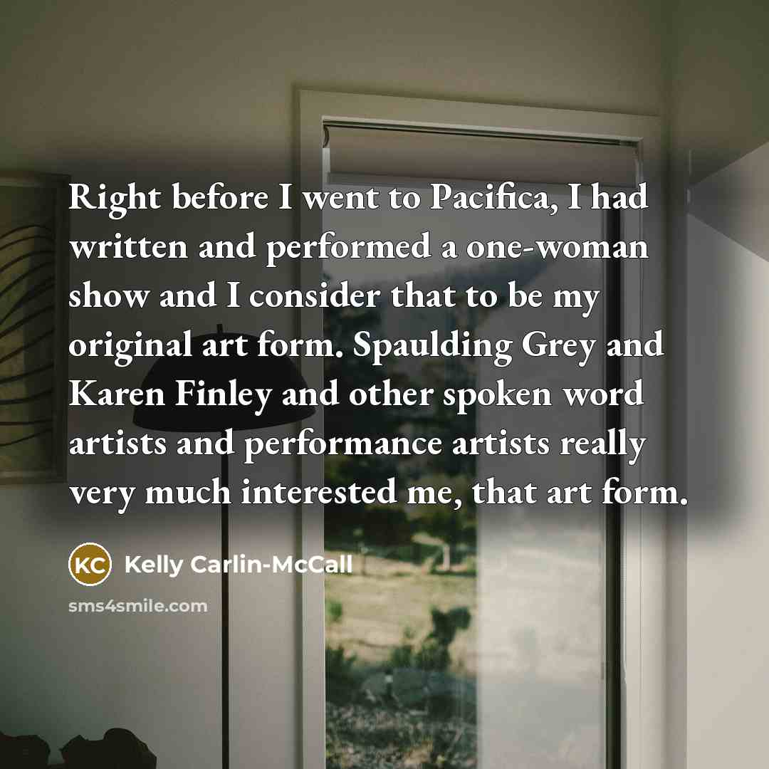 “Right before I went to Pacifica, I had written and…” quote by Kelly Carlin-McCall