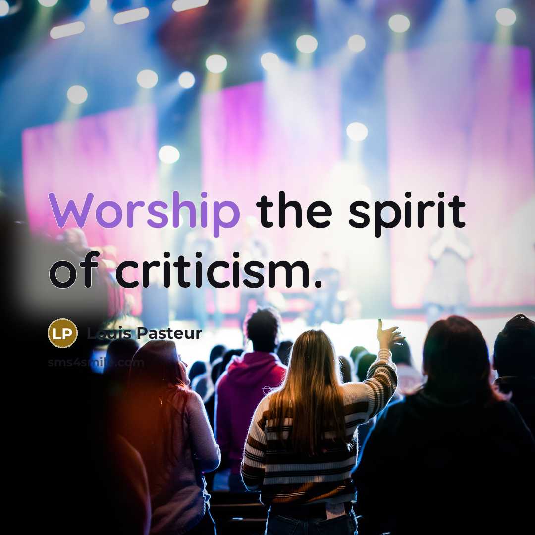 “Worship the spirit of criticism.…” quote by Louis Pasteur