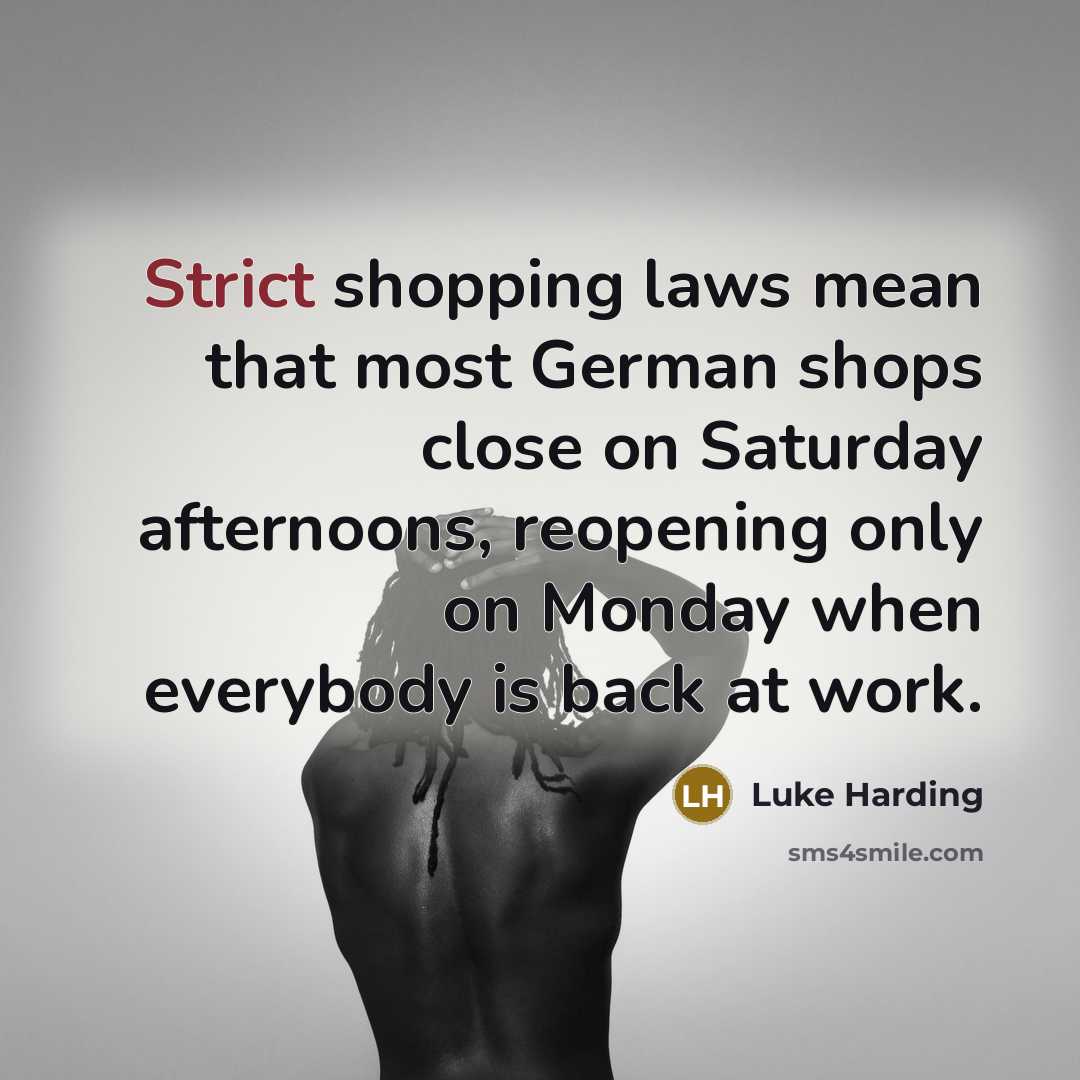 “Strict shopping laws mean that most German shops close on…” quote by Luke Harding