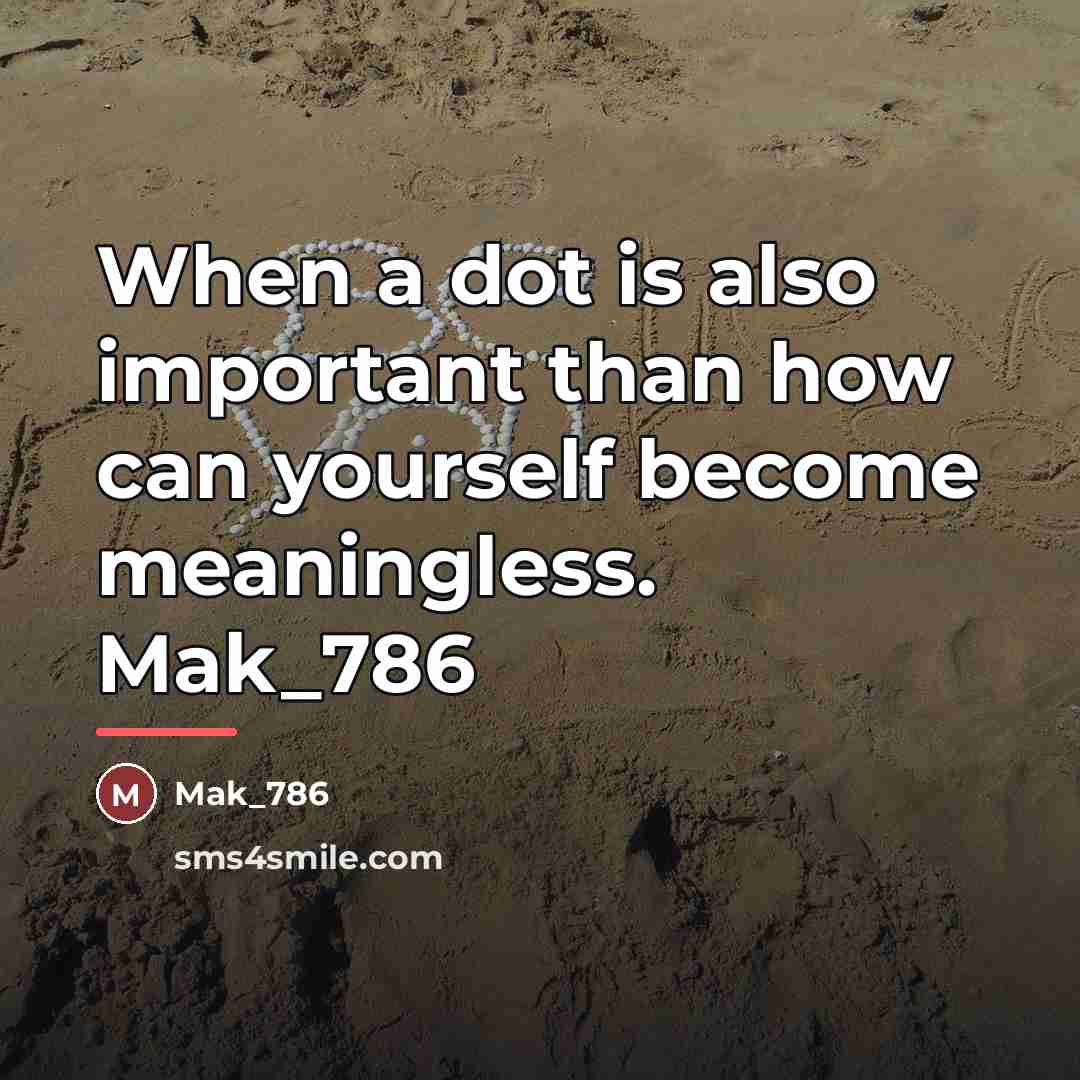 “When a dot is also important than how can yourself…” quote by Mak_786