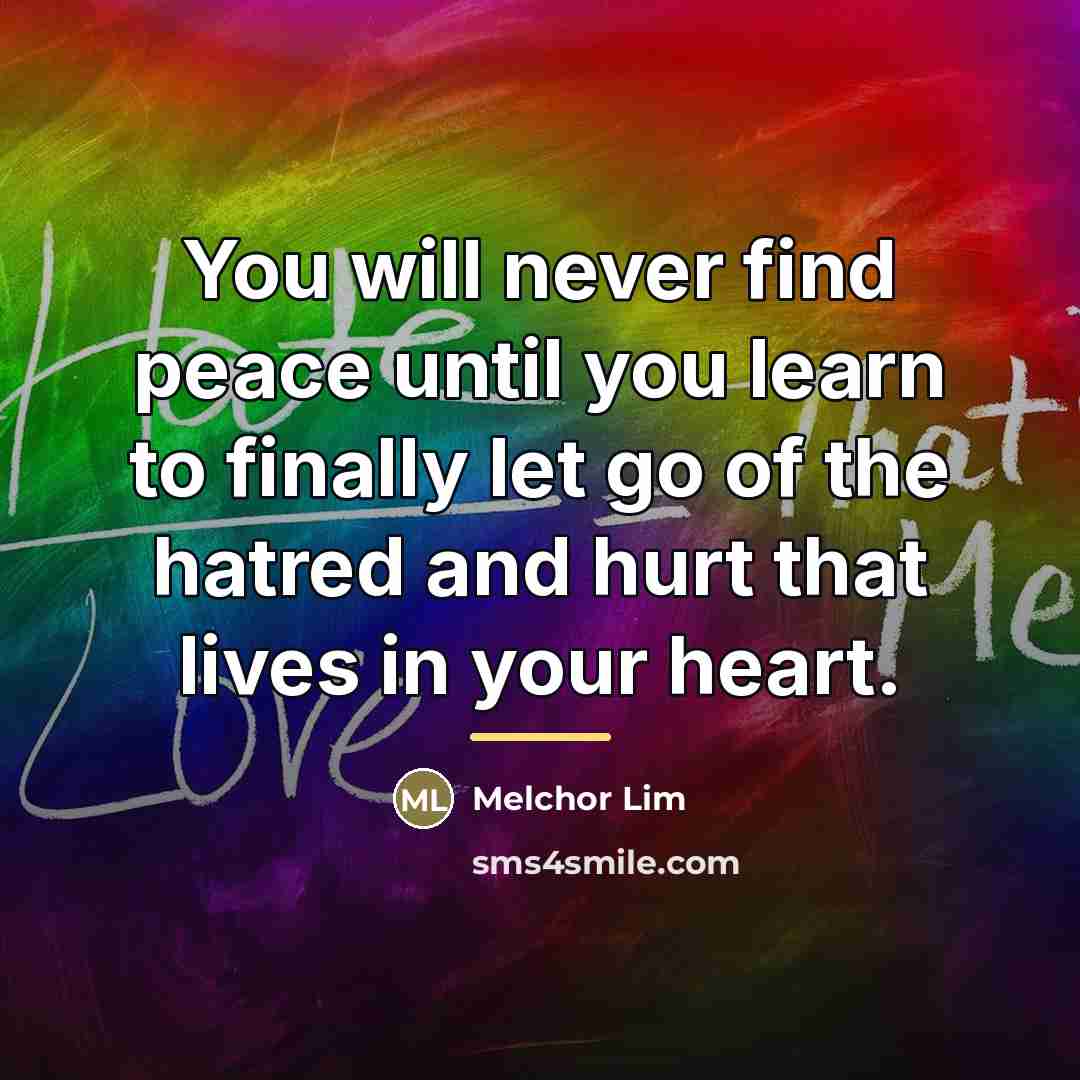 “You will never find peace until you learn to finally…” quote by Melchor Lim