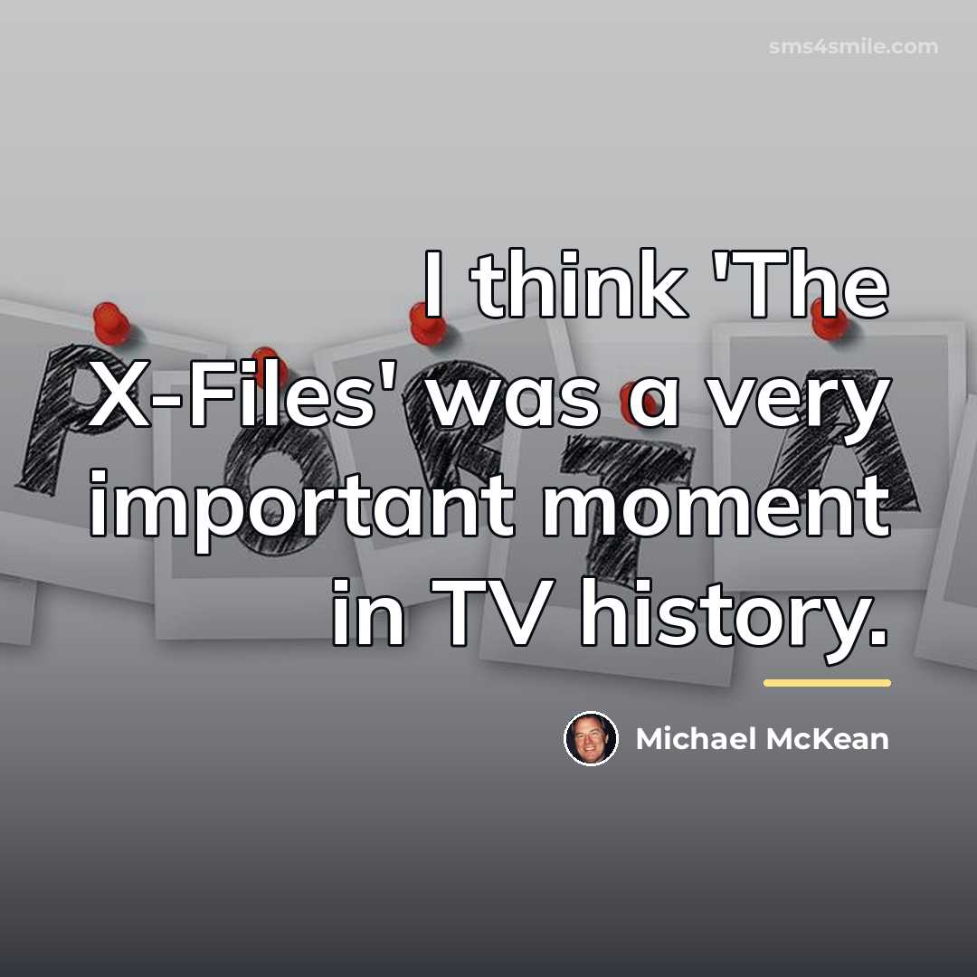 “I think 'The X-Files' was a very important moment in…” quote by Michael McKean