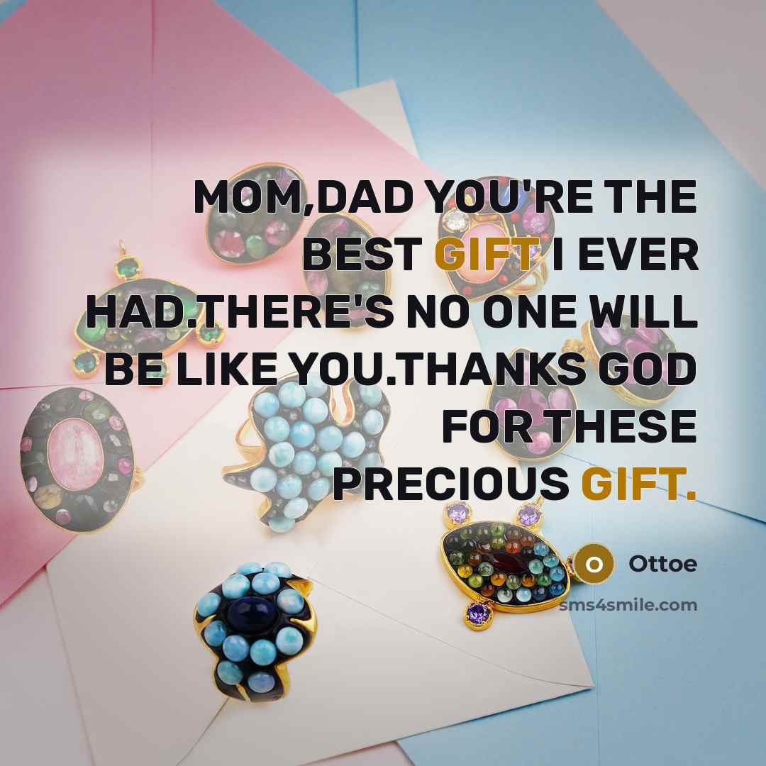 “MOM,DAD YOU'RE THE BEST GIFT I EVER HAD.THERE'S NO ONE…” quote by Ottoe