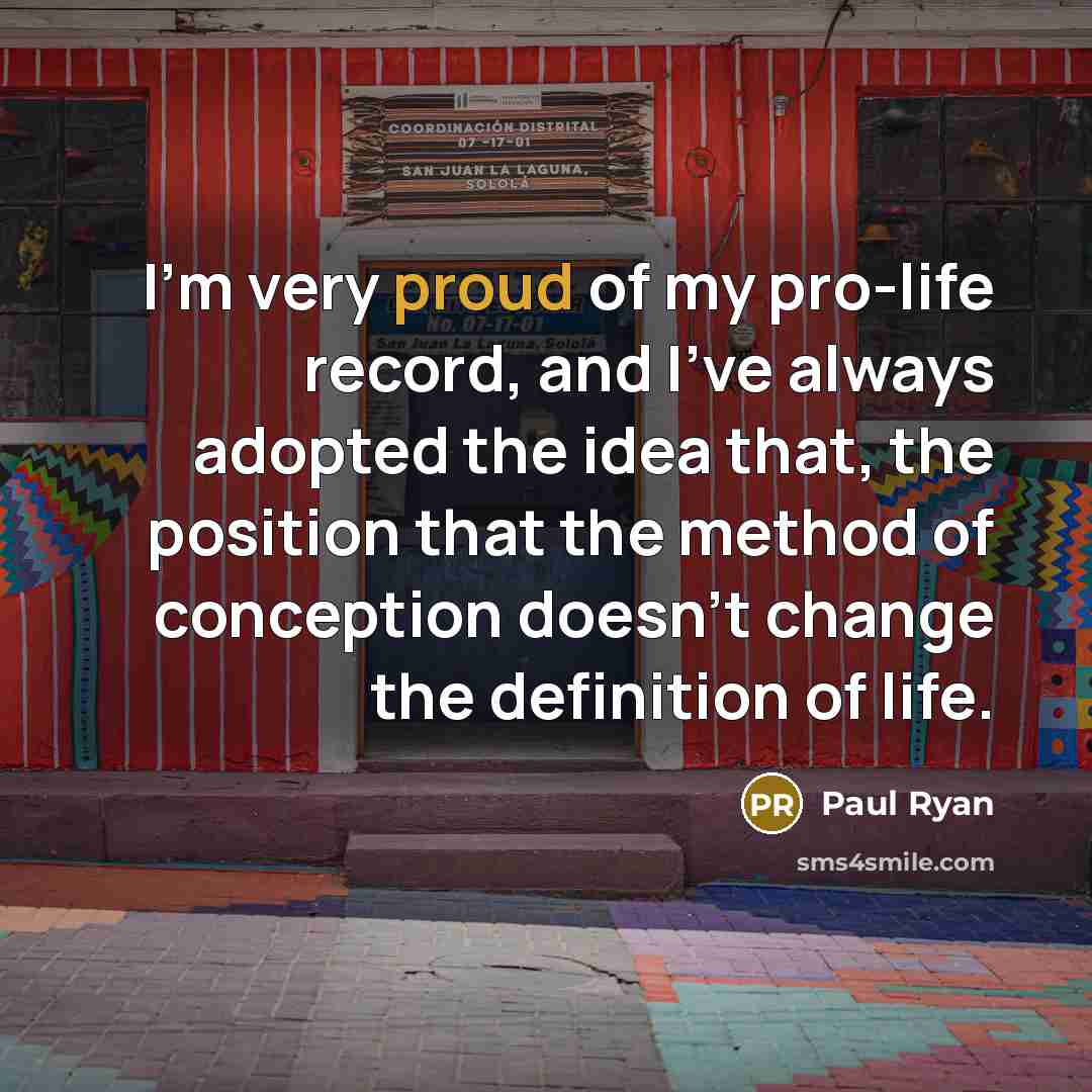 “I'm very proud of my pro-life record, and I've always…” quote by Paul Ryan