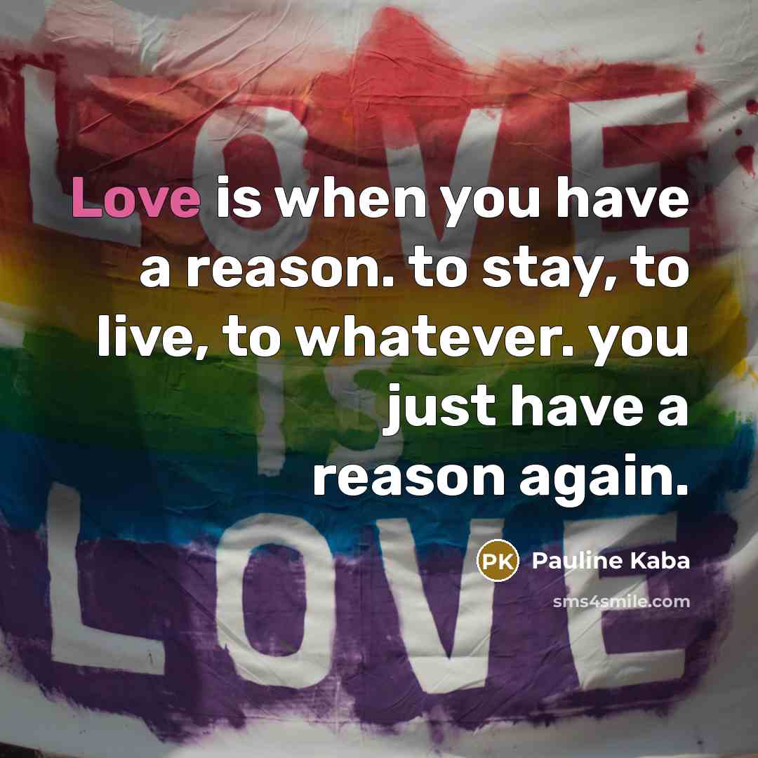 “Love is when you have a reason. to stay, to…” quote by Pauline Kaba