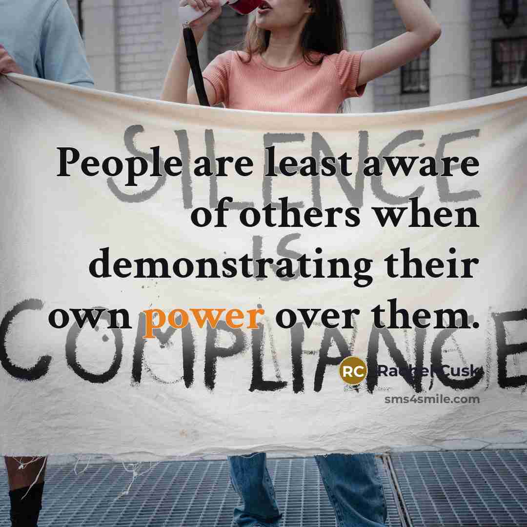 “People are least aware of others when demonstrating their own…” quote by Rachel Cusk