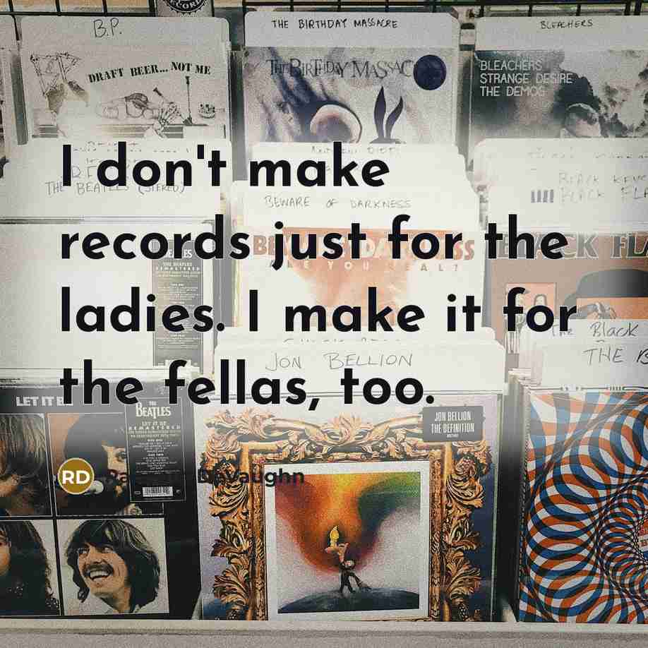“I don't make records just for the ladies. I make it for the fellas, too.” quote by Raheem DeVaughn