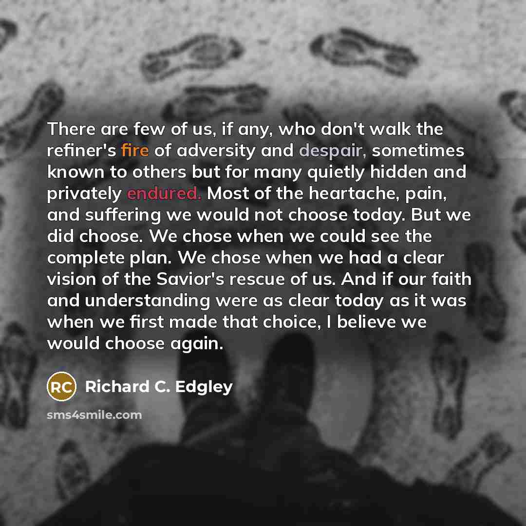 “There are few of us, if any, who don't walk…” quote by Richard C. Edgley