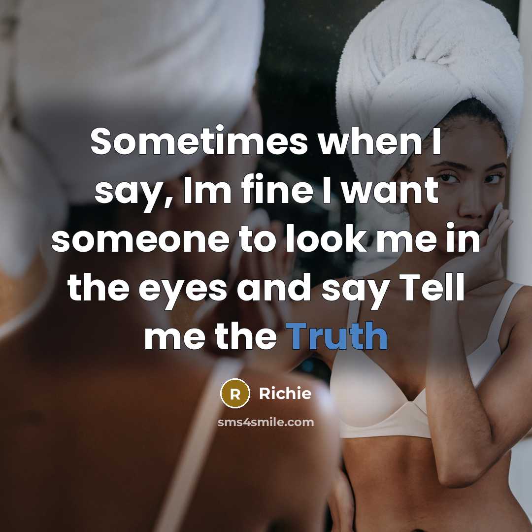 “Sometimes when I say, Im fine I want someone to…” quote by Richie