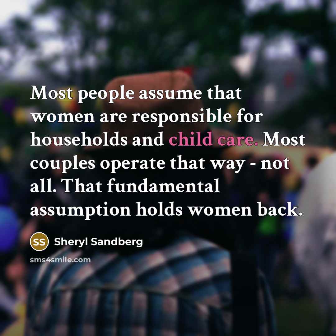 “Most people assume that women are responsible for households and…” quote by Sheryl Sandberg