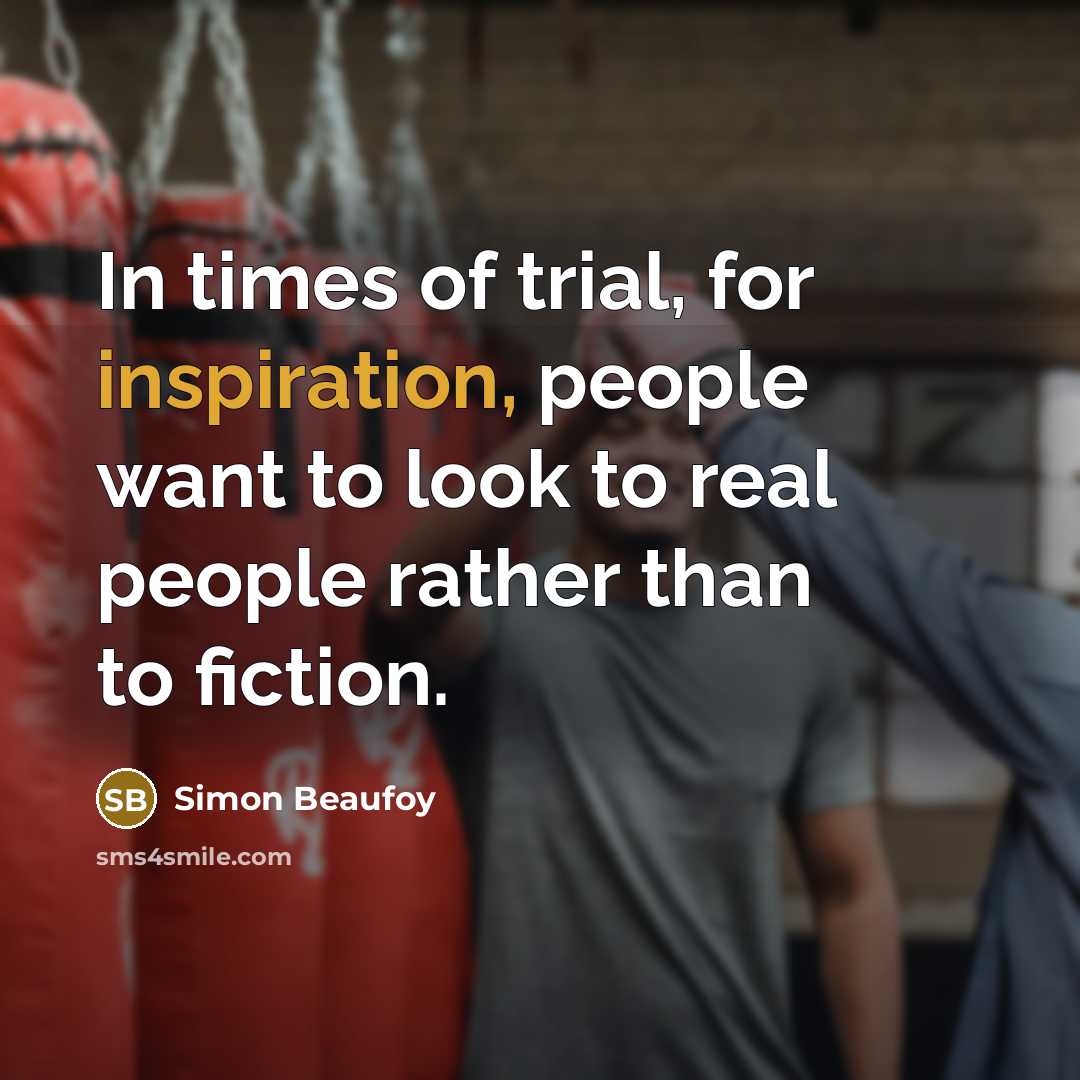 “In times of trial, for inspiration, people want to look…” quote by Simon Beaufoy