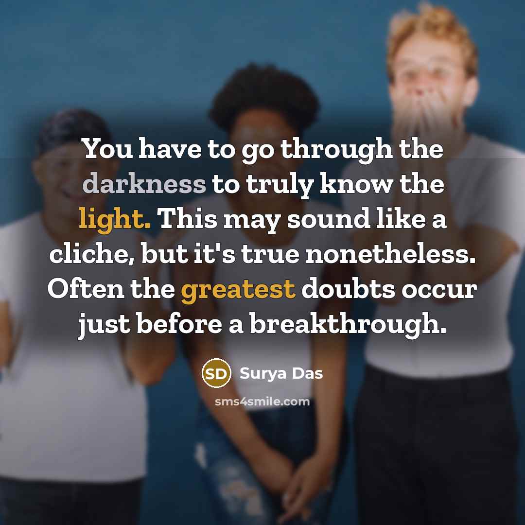 “You have to go through the darkness to truly know…” quote by Surya Das