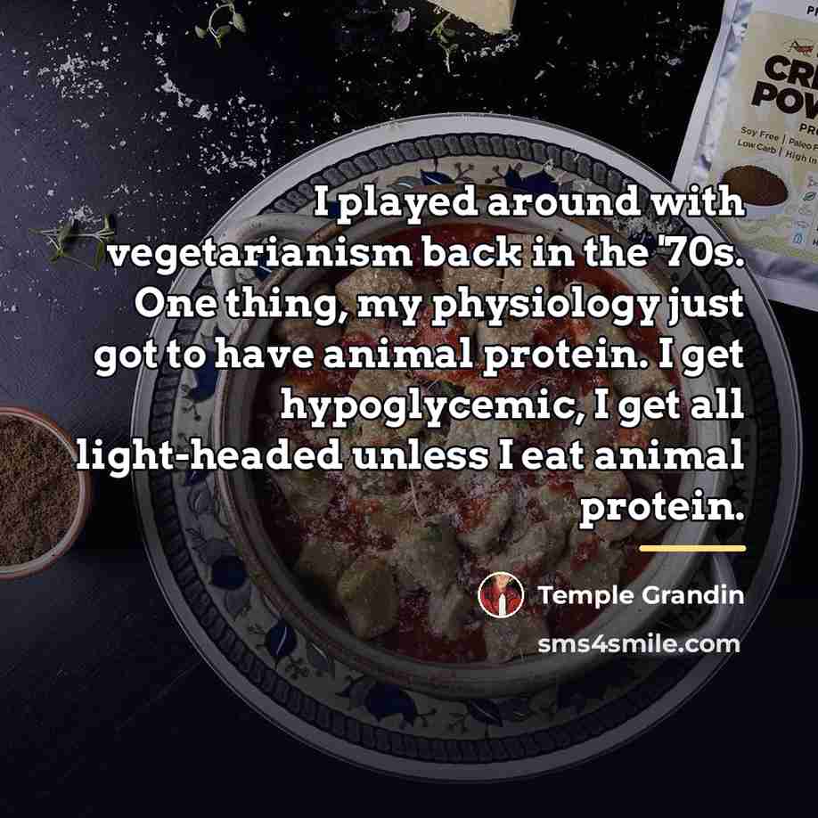 “I played around with vegetarianism back in the '70s. One…” quote by Temple Grandin