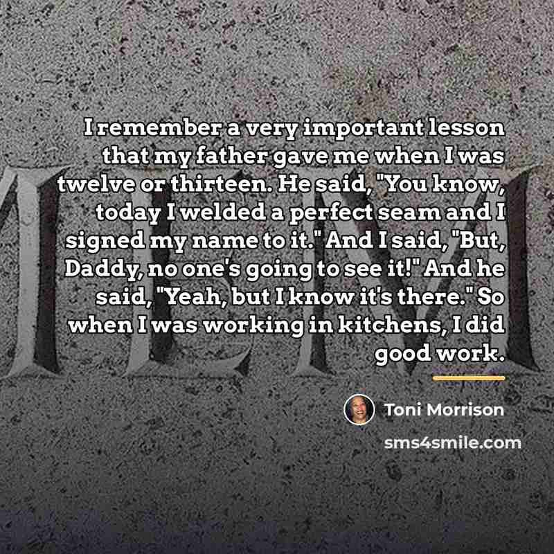 “I remember a very important lesson that my father gave…” quote by Toni Morrison