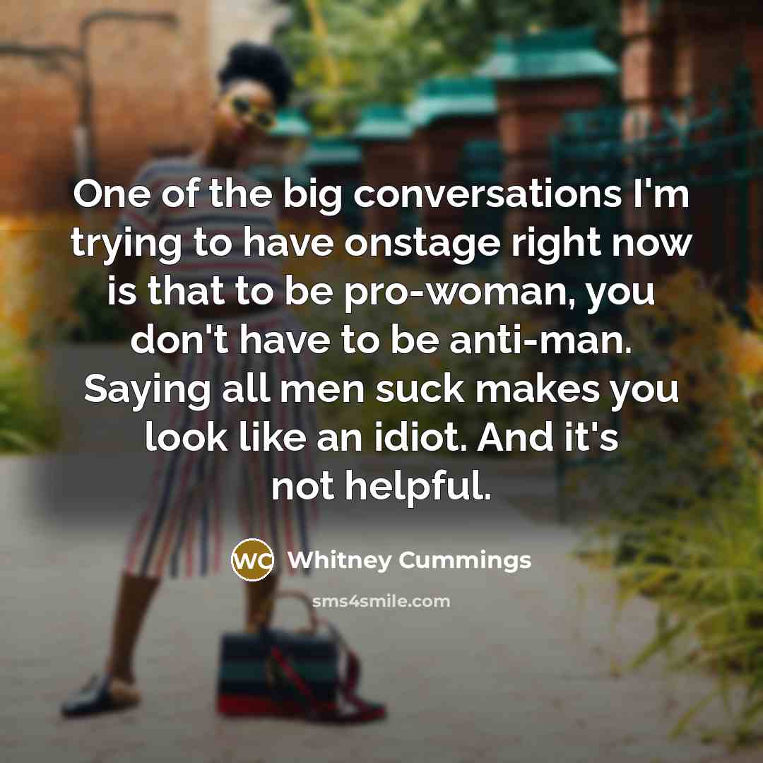 “One of the big conversations I'm trying to have onstage…” quote by Whitney Cummings