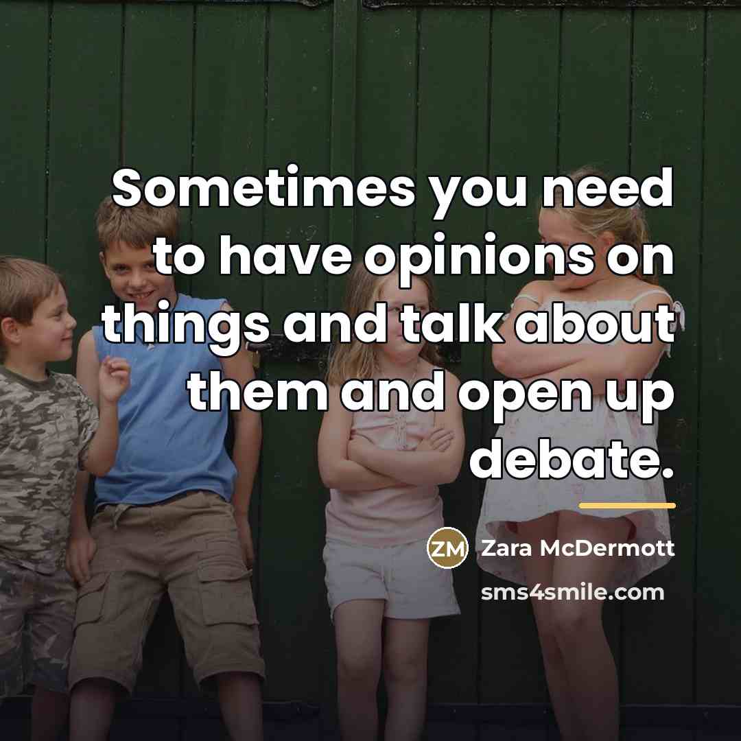 “Sometimes you need to have opinions on things and talk…” quote by Zara McDermott