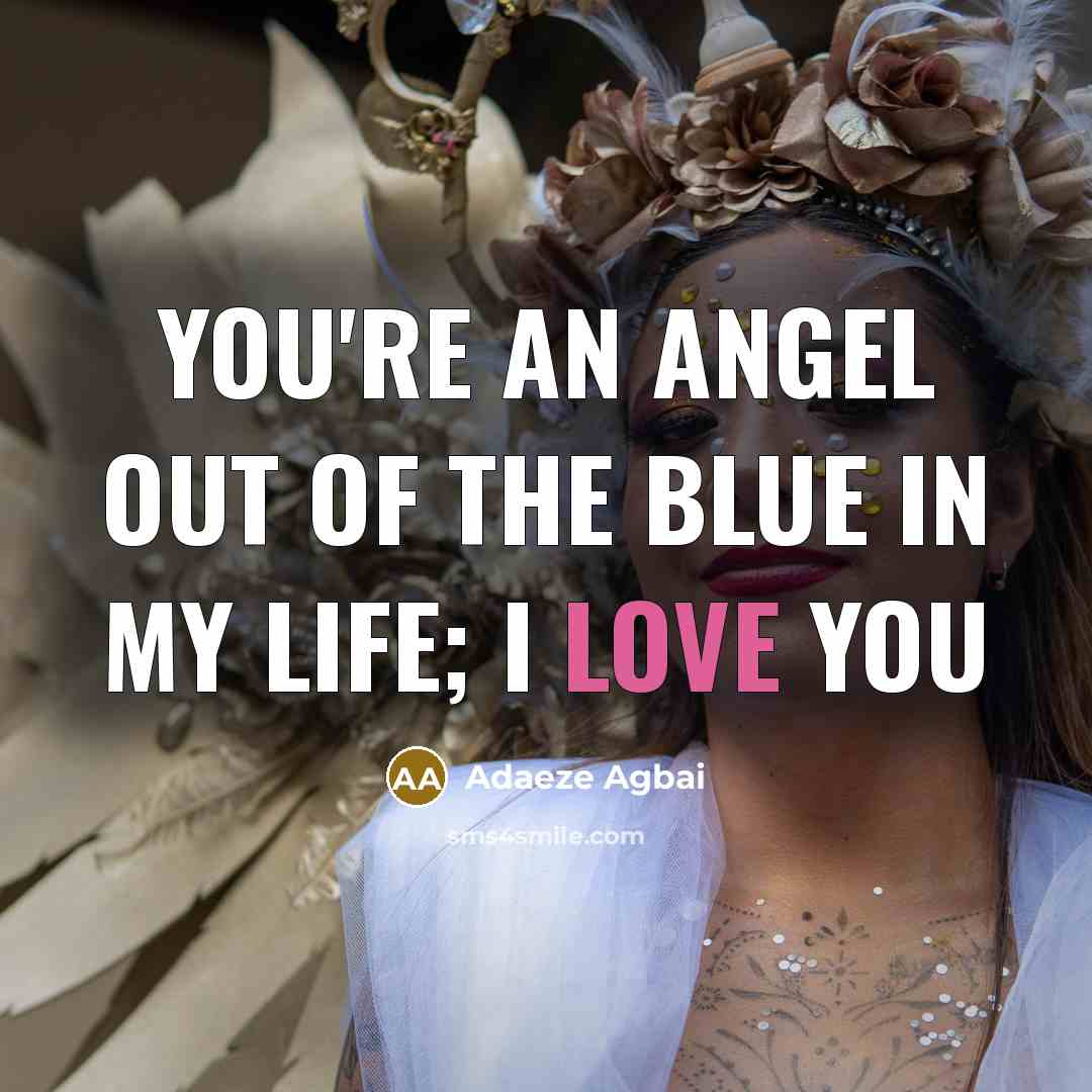 “You're an angel out of the blue in my life;…” quote by Adaeze Agbai