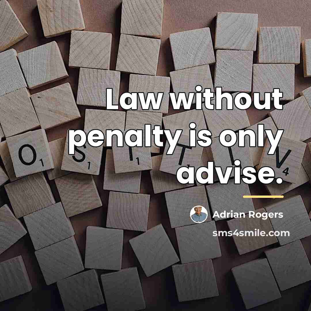 “Law without penalty is only advise.…” quote by Adrian Rogers