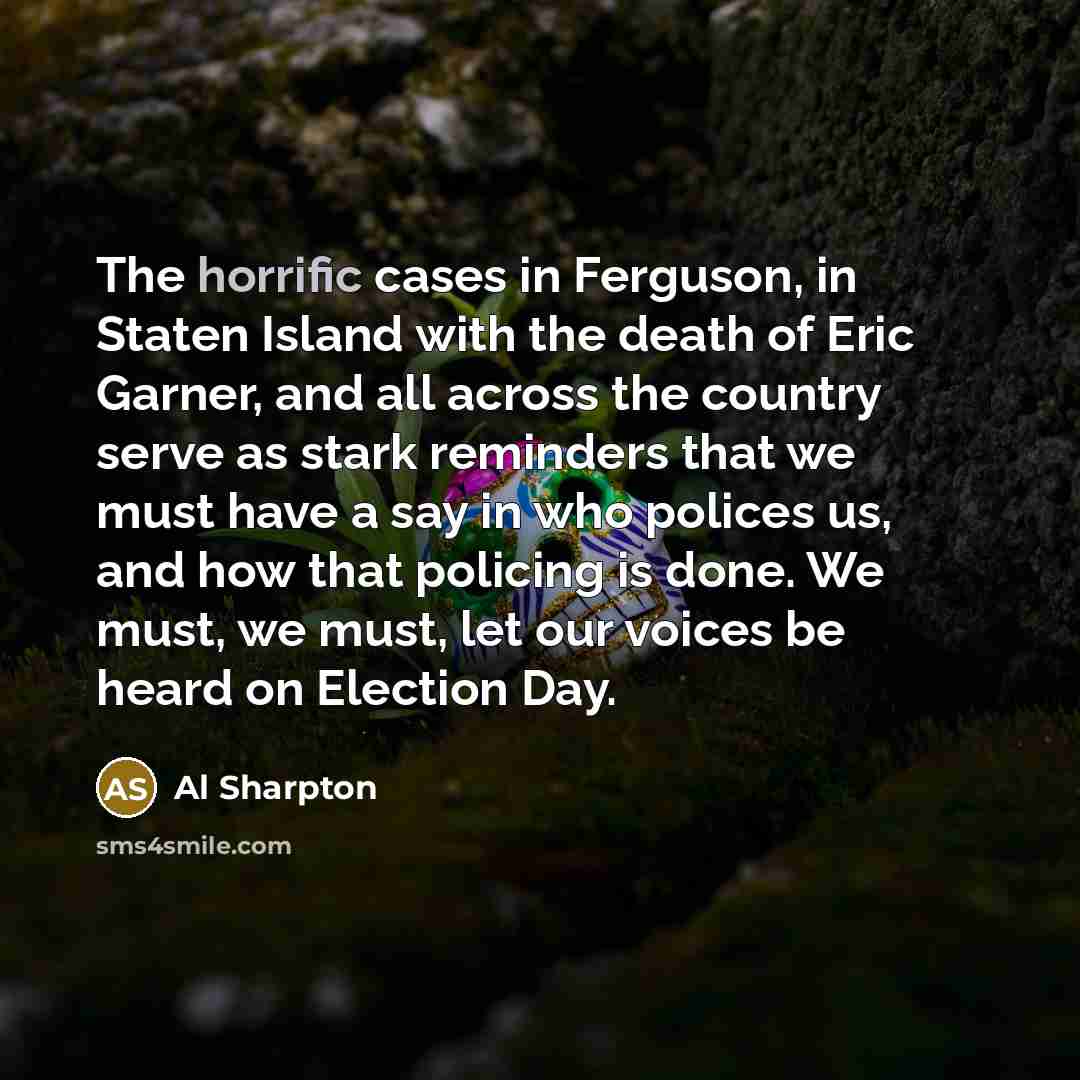 “The horrific cases in Ferguson, in Staten Island with the…” quote by Al Sharpton