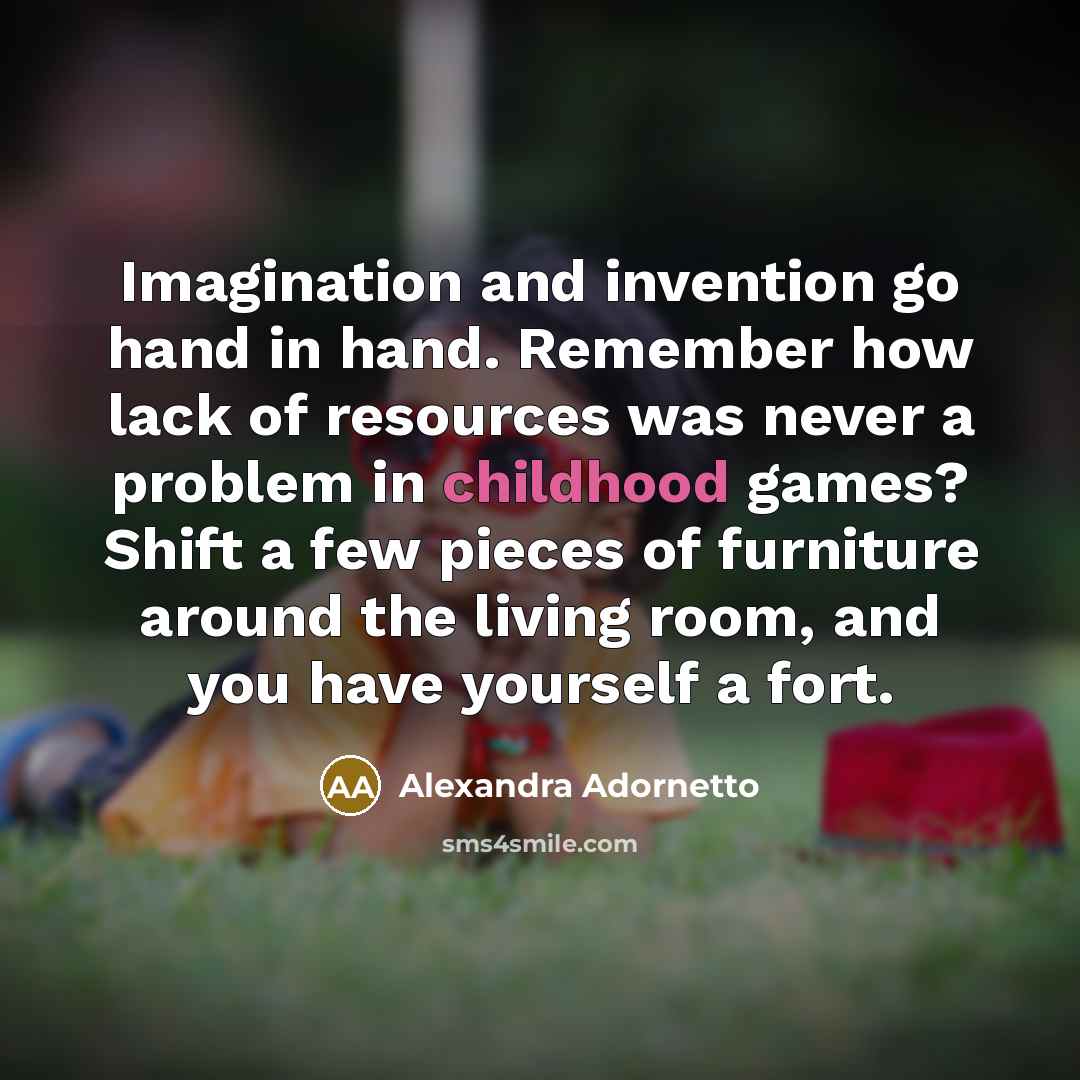 “Imagination and invention go hand in hand. Remember how lack…” quote by Alexandra Adornetto
