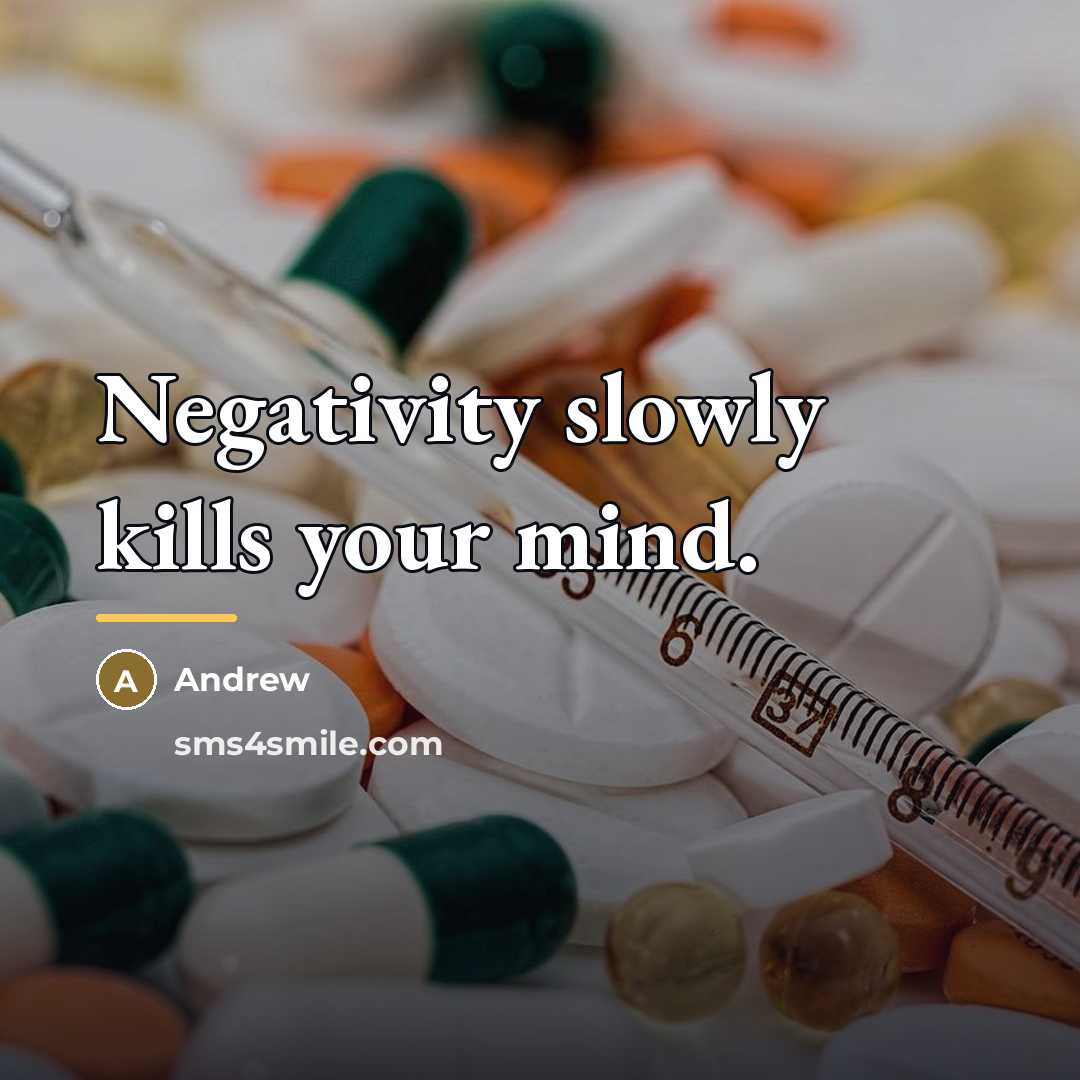 “Negativity slowly kills your mind.…” quote by Andrew