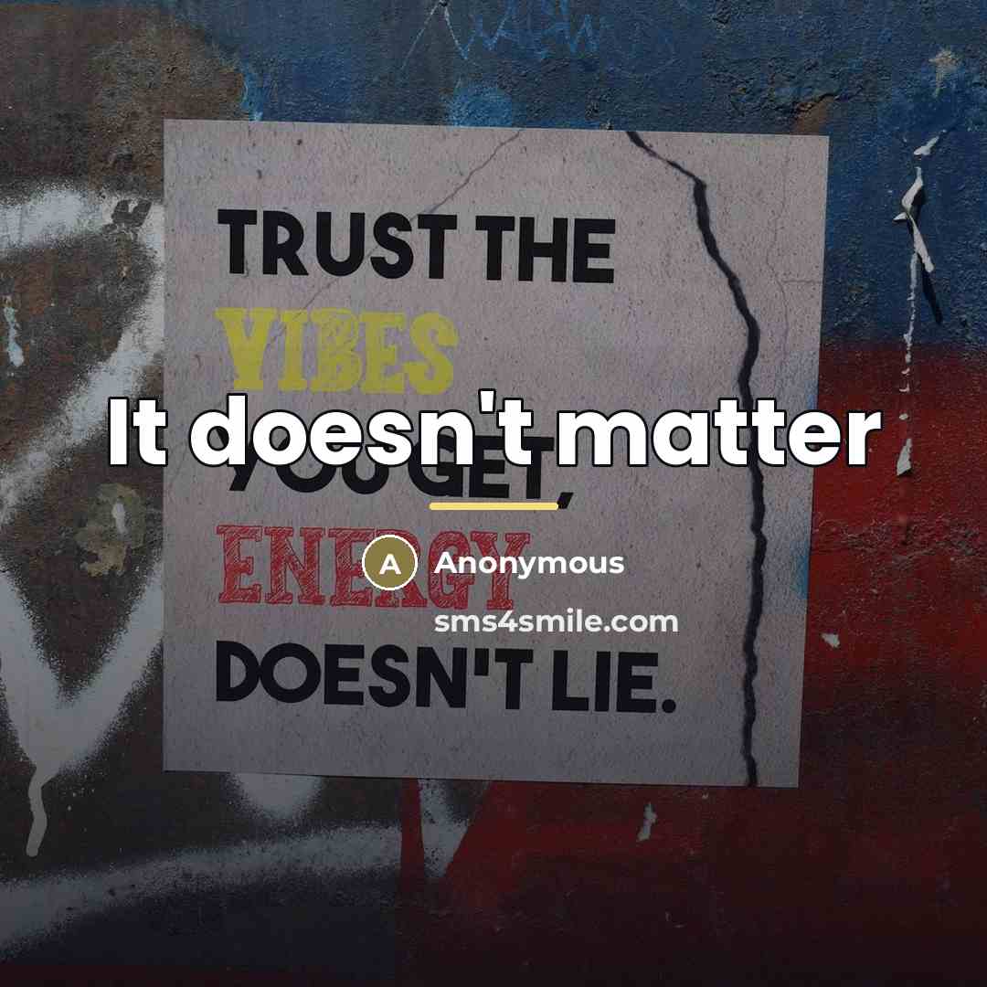“It doesn't matter…” quote by Anonymous