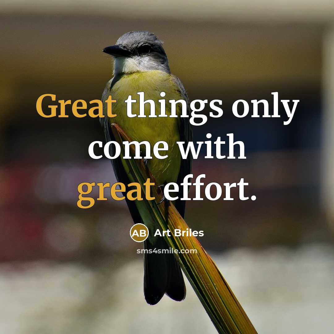 “Great things only come with great effort.…” quote by Art Briles