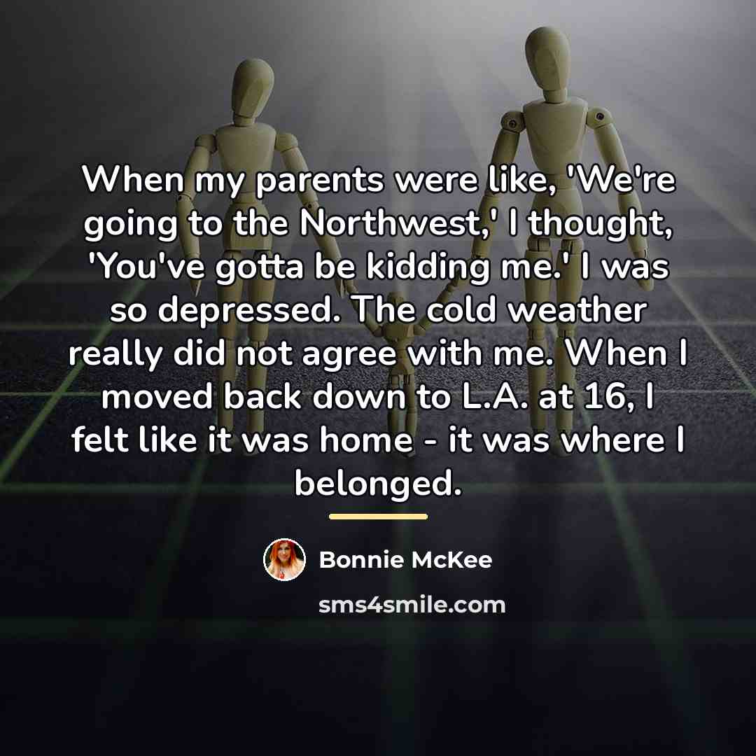 “When my parents were like, 'We're going to the Northwest,'…” quote by Bonnie McKee