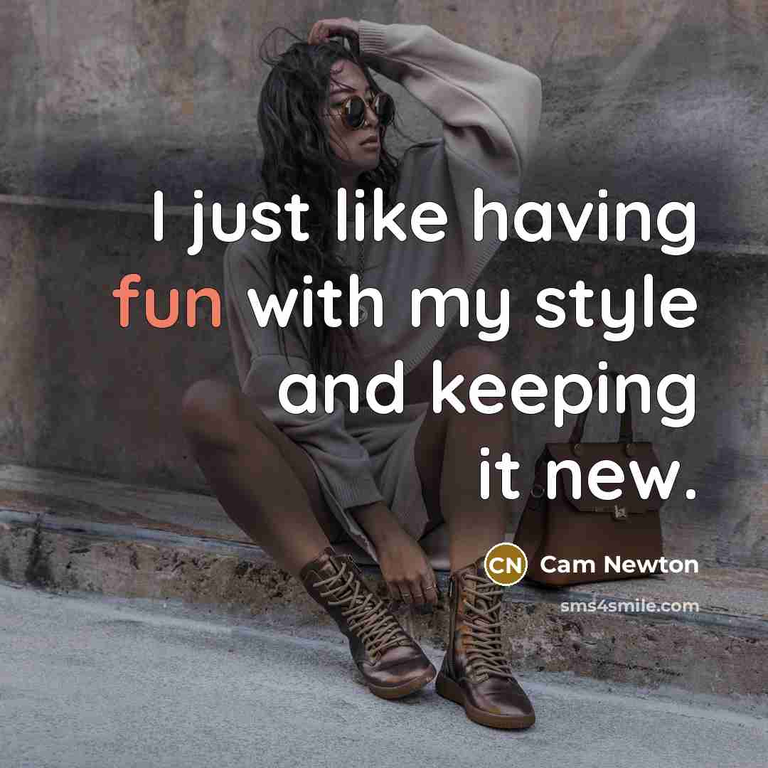 “I just like having fun with my style and keeping…” quote by Cam Newton