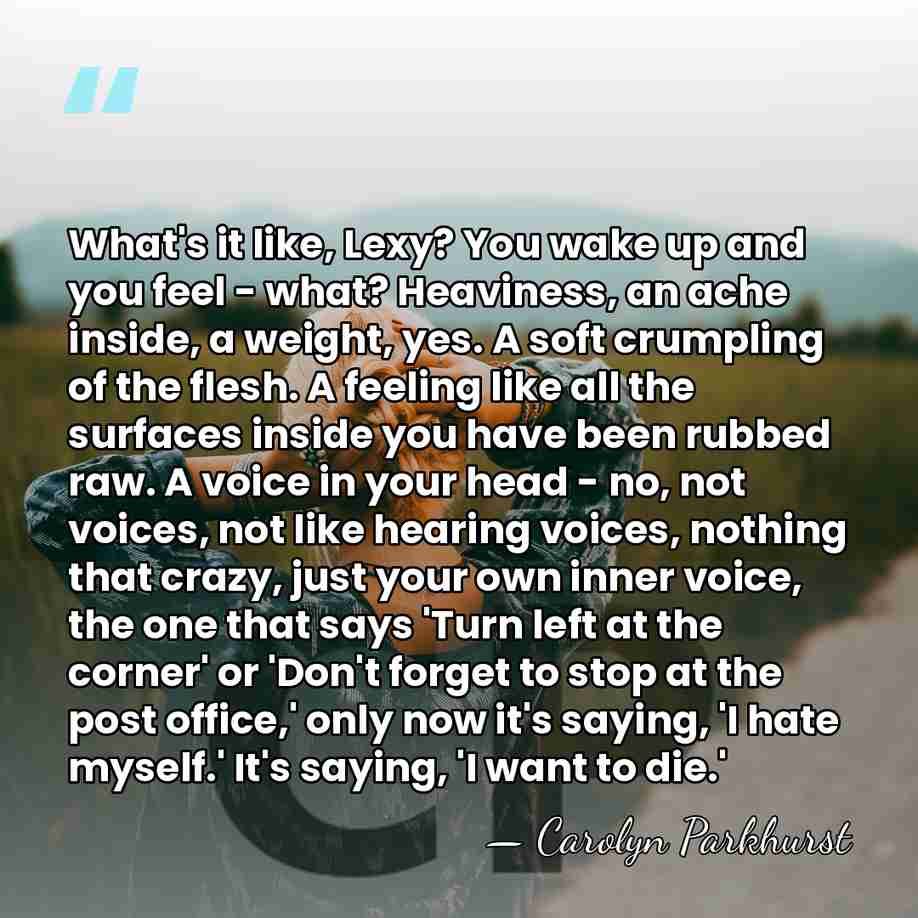 What's it like, Lexy? You wake up and you feel - what?&hellip; - Carolyn Parkhurst