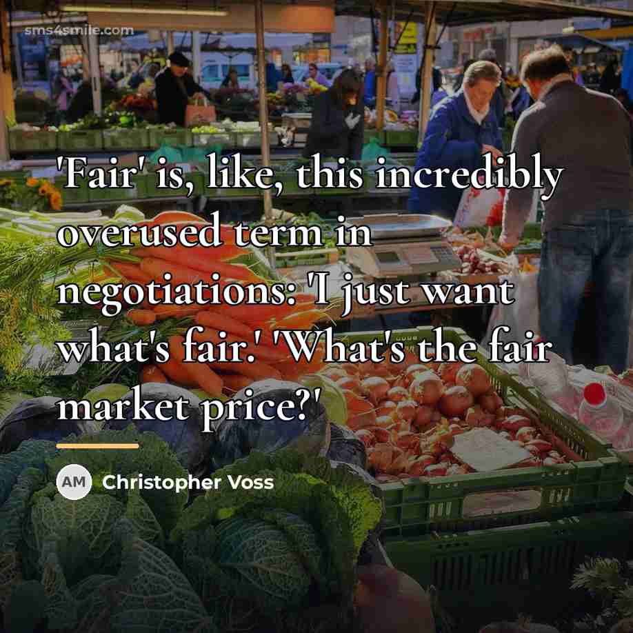 “'Fair' is, like, this incredibly overused term in negotiations: 'I…” quote by Christopher Voss