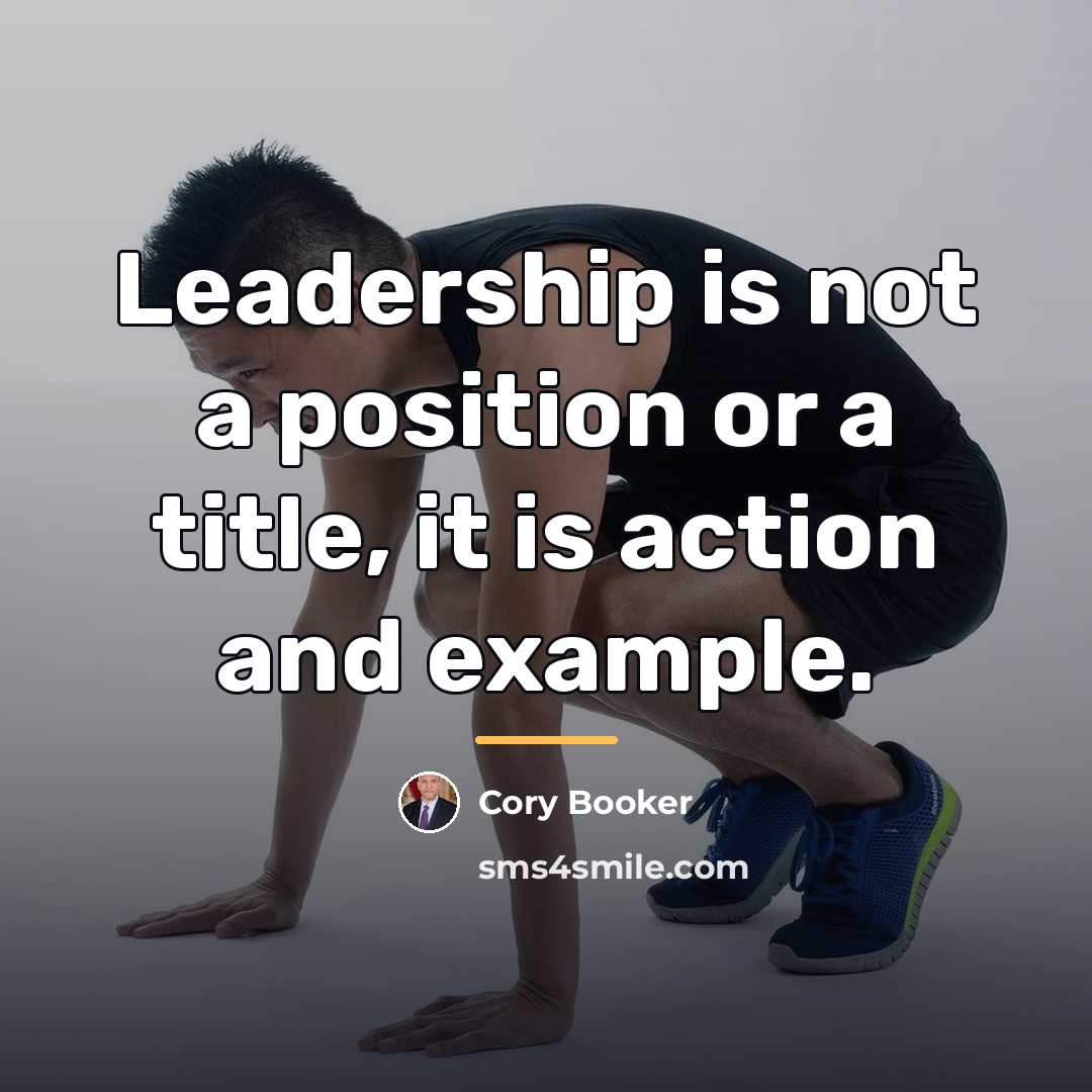 “Leadership is not a position or a title, it is…” quote by Cory Booker