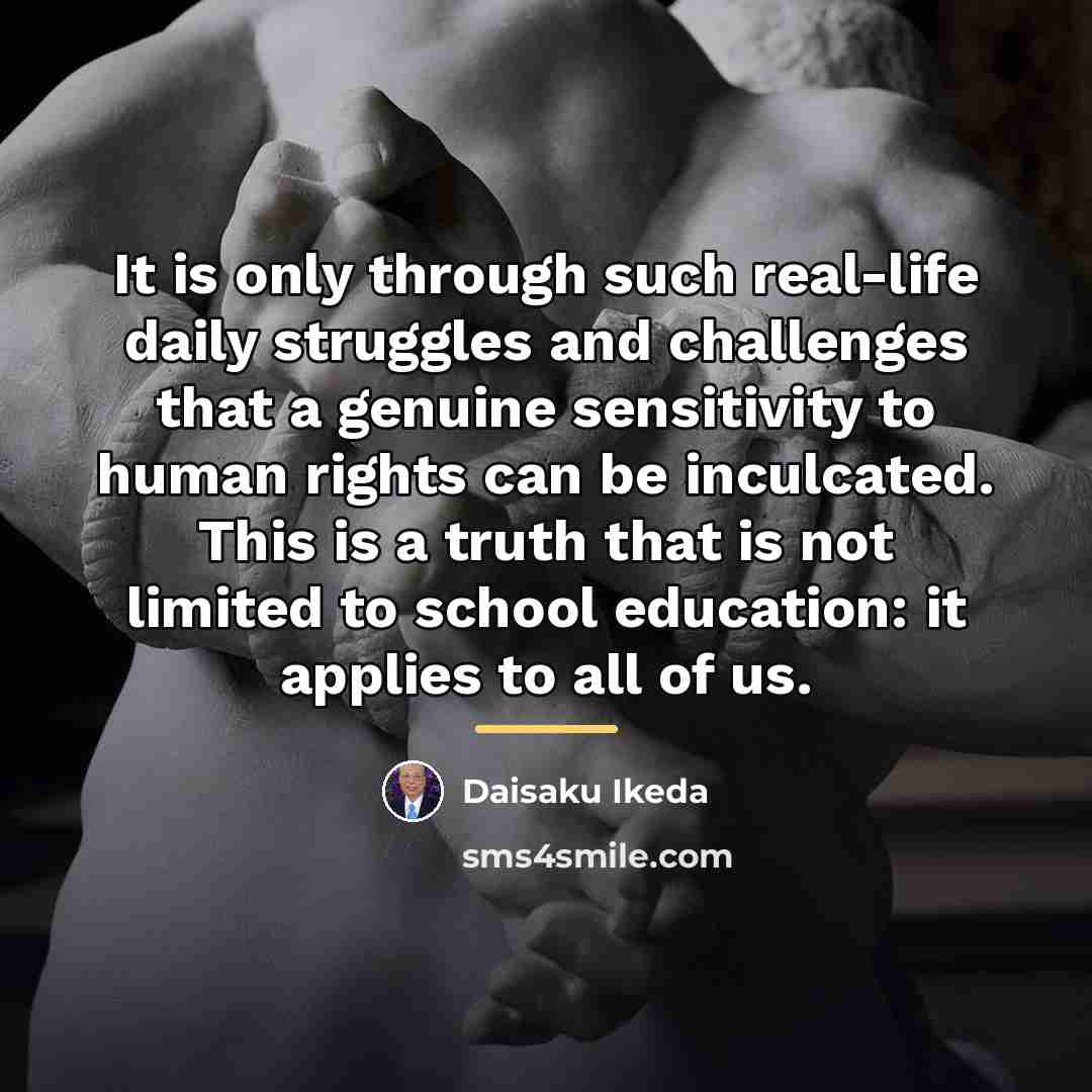 “It is only through such real-life daily struggles and challenges…” quote by Daisaku Ikeda