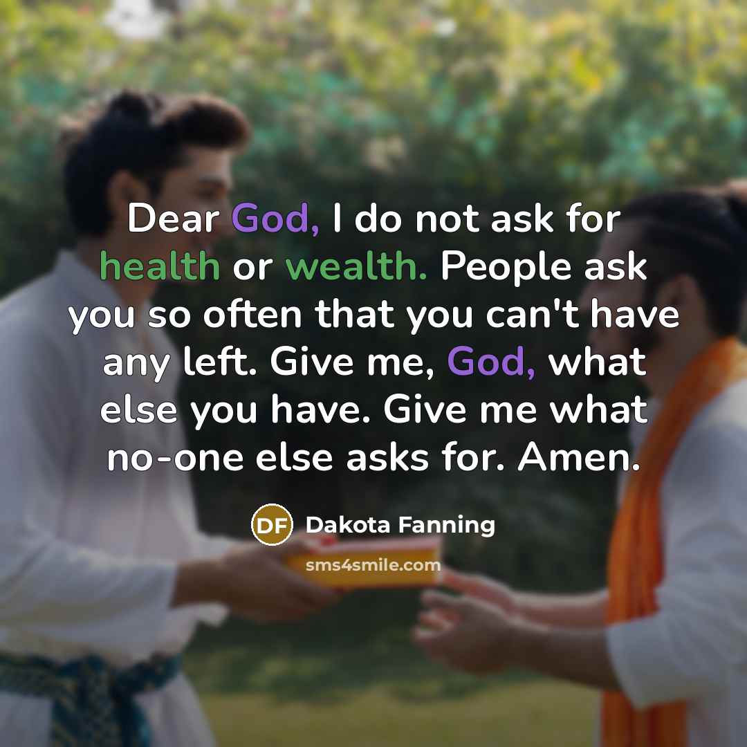 “Dear God, I do not ask for health or wealth.…” quote by Dakota Fanning