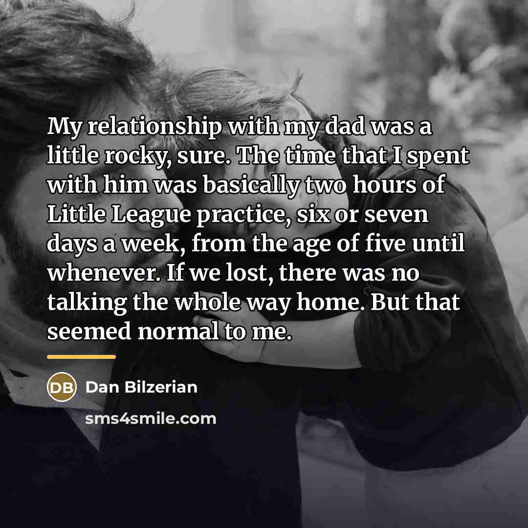 “My relationship with my dad was a little rocky, sure.…” quote by Dan Bilzerian