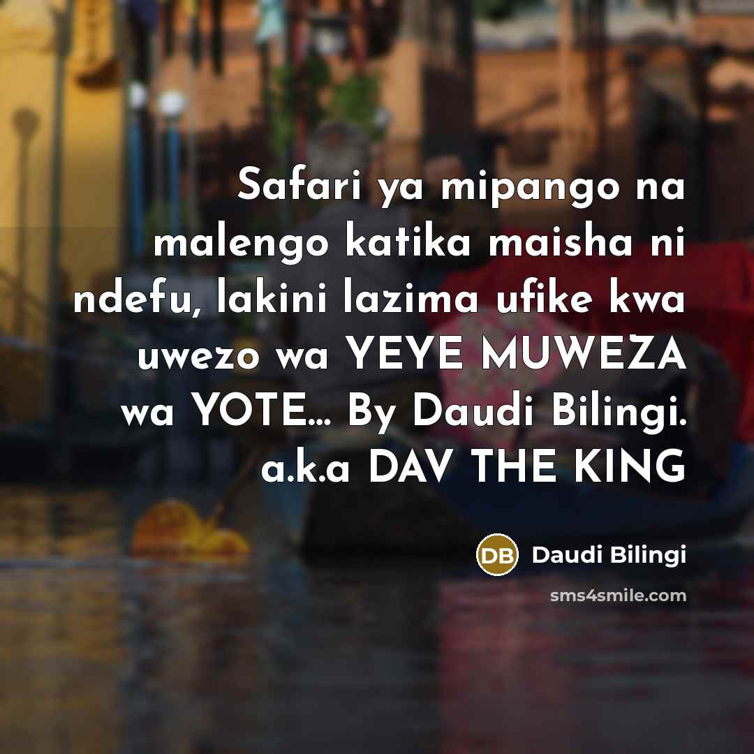 “Safari ya mipango na malengo katika maisha ni ndefu, lakini…” quote by Daudi Bilingi