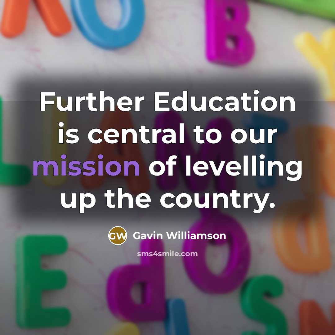 “Further Education is central to our mission of levelling up…” quote by Gavin Williamson