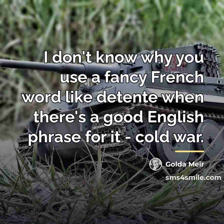 “I don't know why you use a fancy French word…” quote by Golda Meir