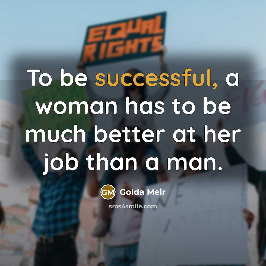 “To be successful, a woman has to be much better…” quote by Golda Meir