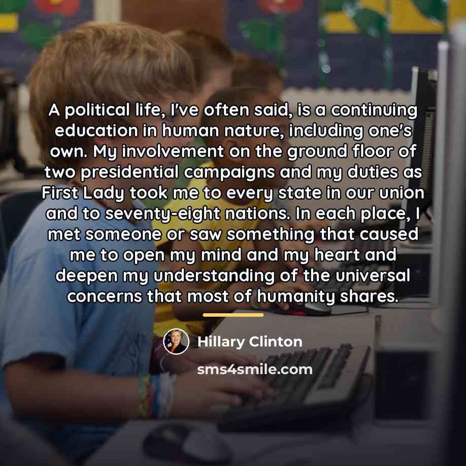 “A political life, I've often said, is a continuing education…” quote by Hillary Clinton