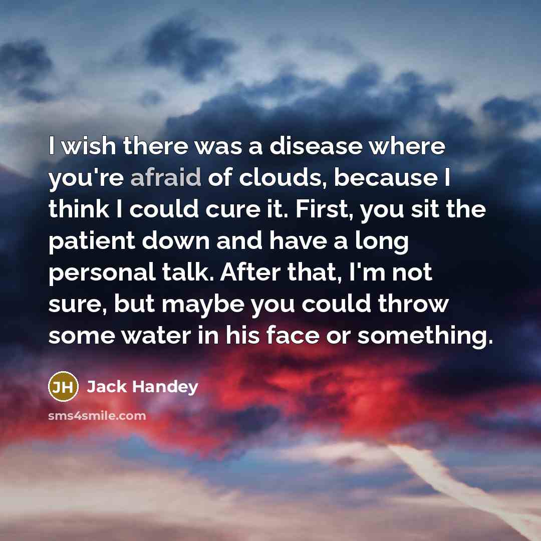 “I wish there was a disease where you're afraid of…” quote by Jack Handey