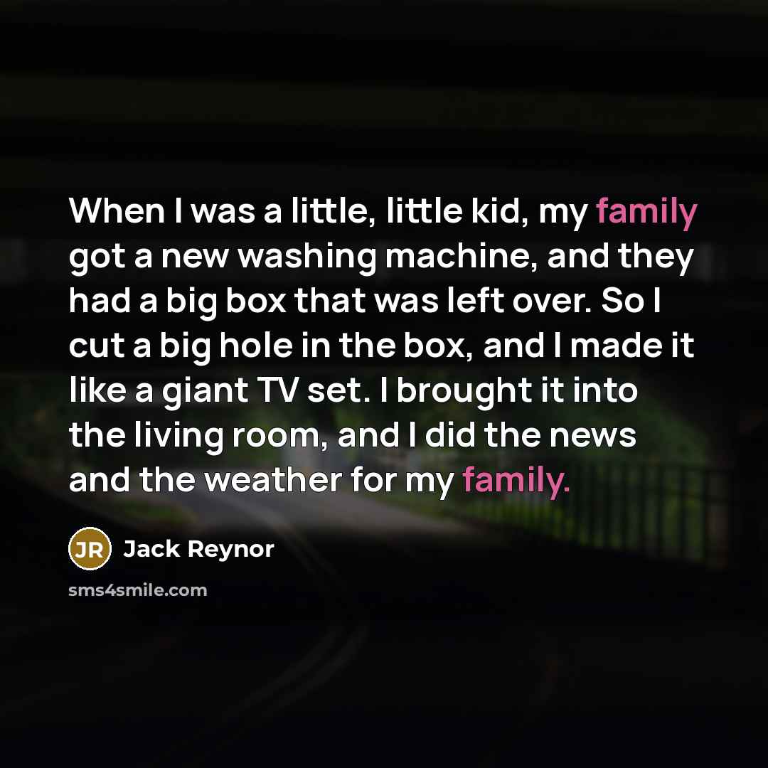 “When I was a little, little kid, my family got…” quote by Jack Reynor