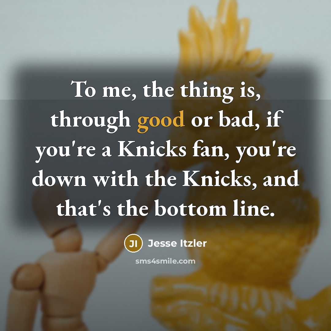 “To me, the thing is, through good or bad, if…” quote by Jesse Itzler