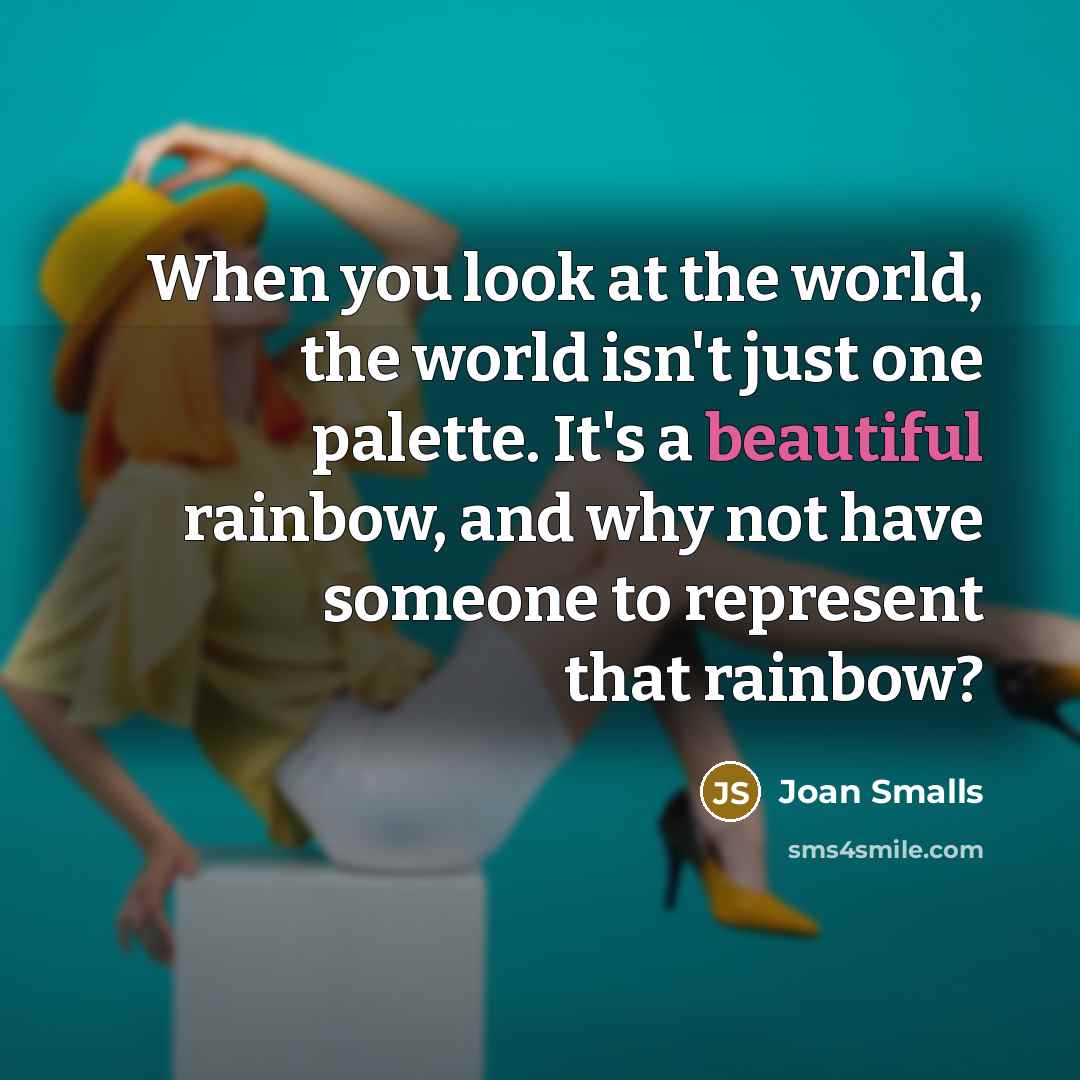 “When you look at the world, the world isn't just…” quote by Joan Smalls