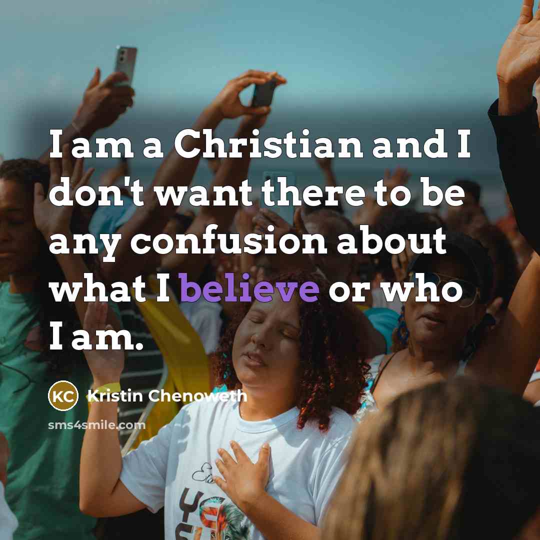 “I am a Christian and I don't want there to…” quote by Kristin Chenoweth