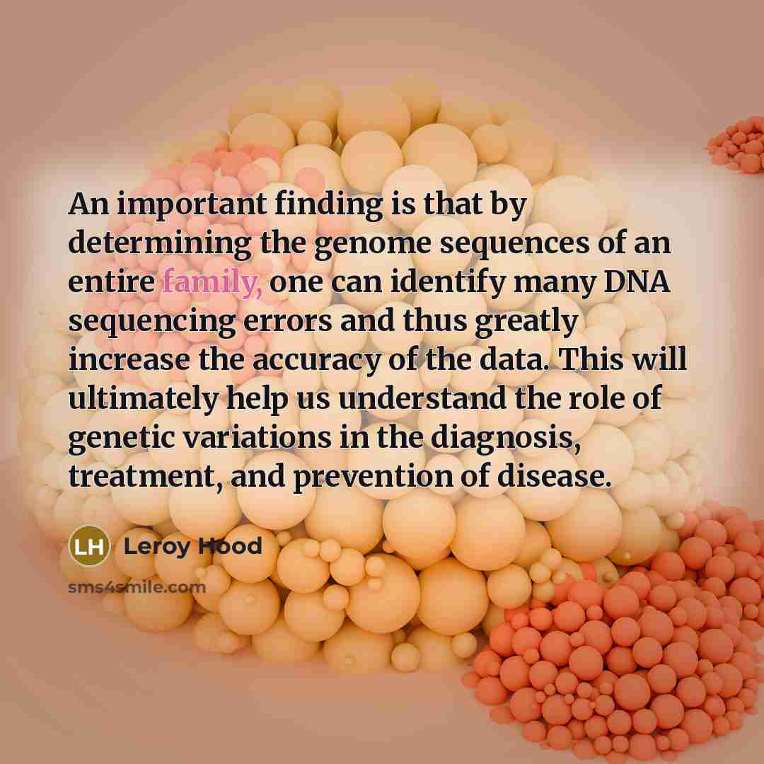 “An important finding is that by determining the genome sequences…” quote by Leroy Hood