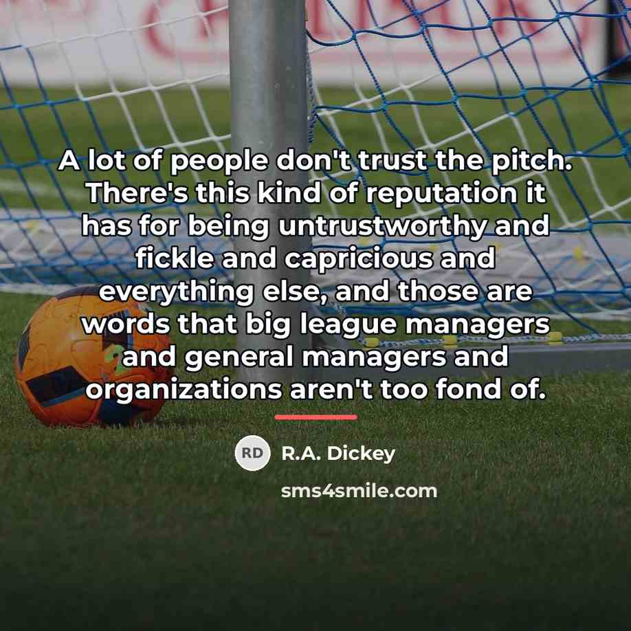“A lot of people don't trust the pitch. There's this…” quote by R.A. Dickey