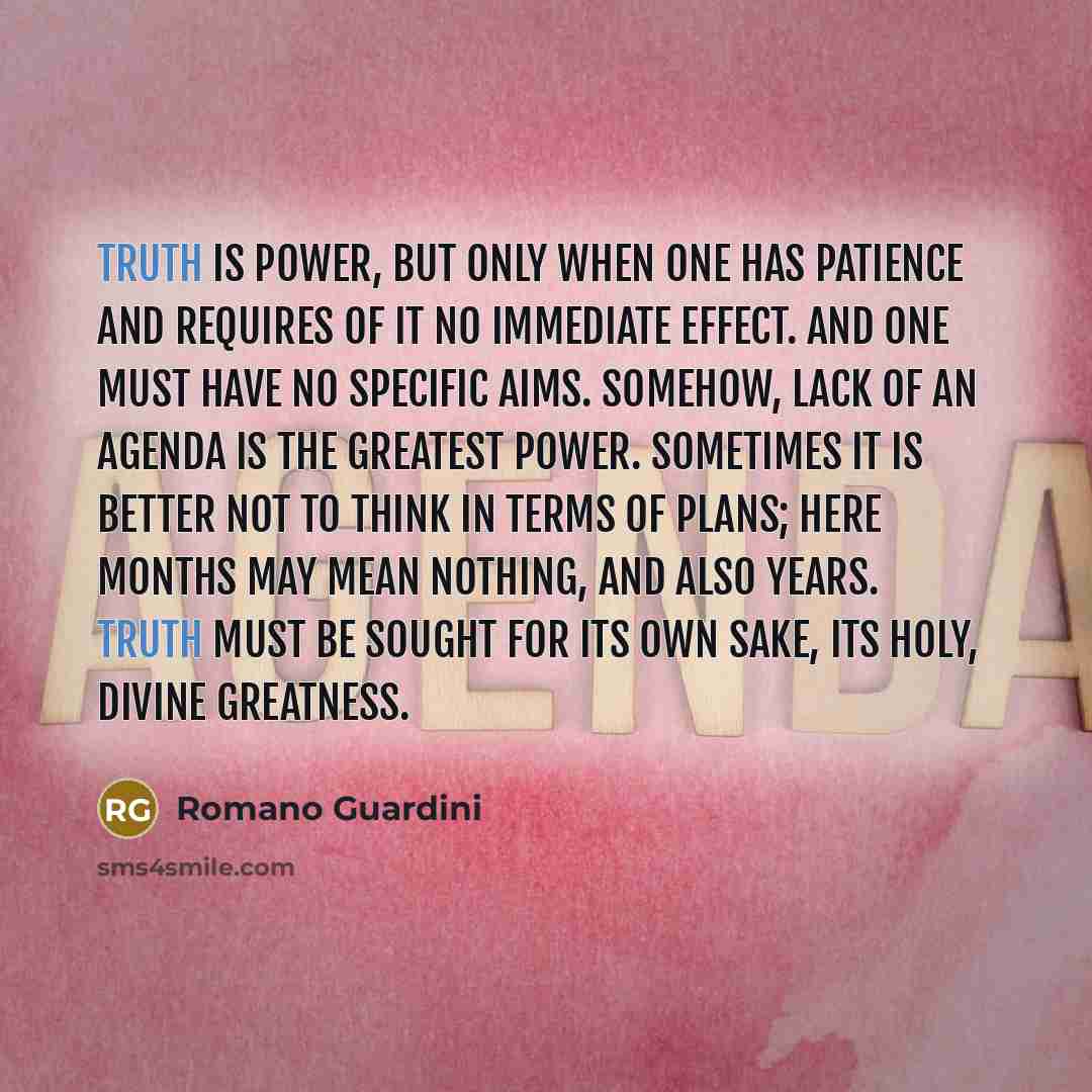 “Truth is power, but only when one has patience and…” quote by Romano Guardini