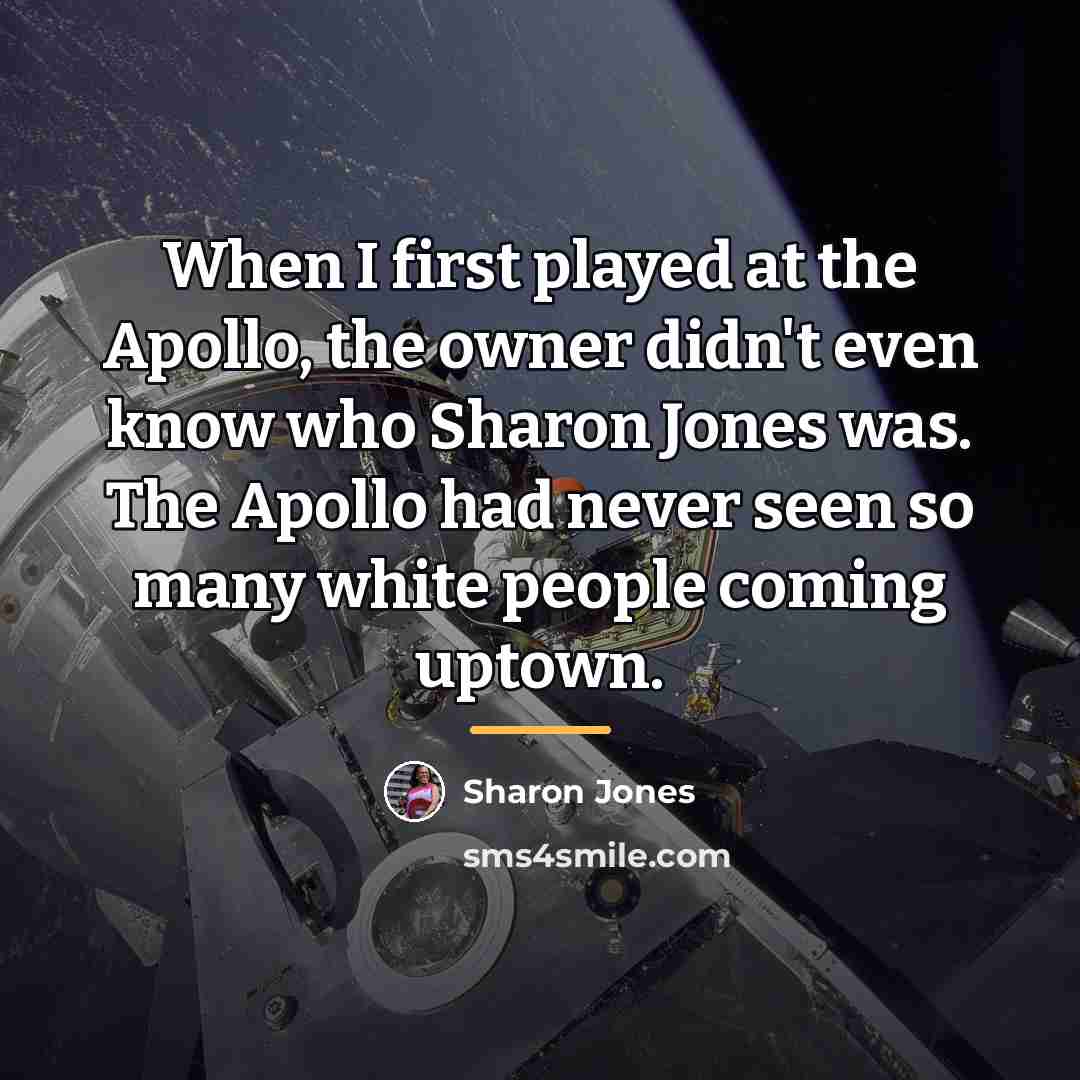 “When I first played at the Apollo, the owner didn't…” quote by Sharon Jones