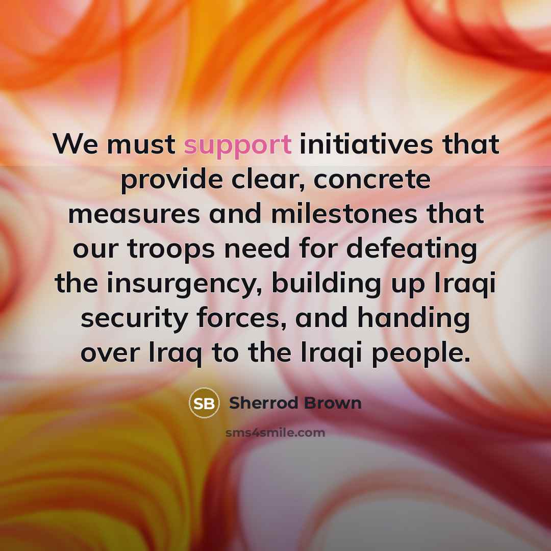 “We must support initiatives that provide clear, concrete measures and…” quote by Sherrod Brown